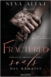 Fractured Souls - Der Kämpfer (Perfectly Imperfect Serie 6) - Neva Altaj - E-Book