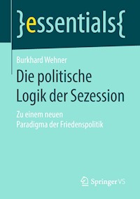 Die politische Logik der Sezession - Burkhard Wehner - E-Book