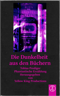 Die Dunkelheit aus den Büchern - Tobias Prediger - E-Book