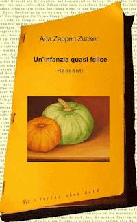 Un'infanzia quasi felice - Ada Zapperi Zucker - E-Book