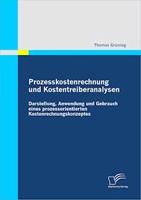 Prozesskostenrechnung und Kostentreiberanalysen - Thomas Grüning - E-Book