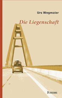 Die Liegenschaft - Urs Wegmaier - E-Book