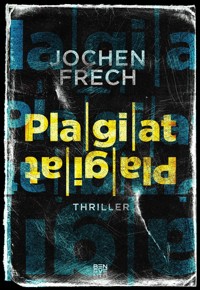 Plagiat - Jochen Frech - E-Book