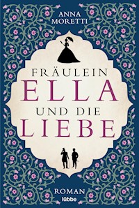 Fräulein Ella und die Liebe - Anna Moretti - E-Book