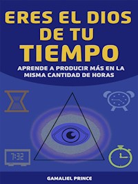 Eres el dios de tu tiempo - Prince Gamaliel - E-Book