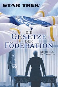 Star Trek - Die Gesetze der Föderation - Keith R.A. DeCandido - E-Book