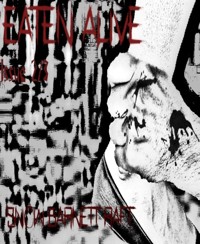 Eaten Alive-Issue 2 Part 1 of 3 - Madaline Snow - E-Book