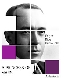 A Princess of Mars - Edgar Rice Burroughs - E-Book