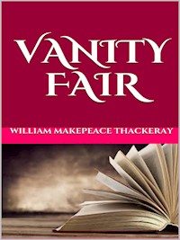Vanity Fair - William Makepeace Thackeray - E-Book