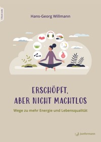 Erschöpft, aber nicht machtlos - Hans-Georg Willmann - E-Book