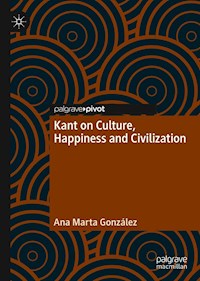 Kant on Culture, Happiness and Civilization - Ana Marta González - E-Book