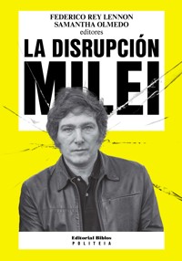 La disrupción Milei - Samantha Olmedo - E-Book