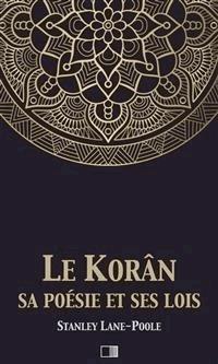 Le Korân, sa poésie et ses lois - Stanley Lane Poole - E-Book