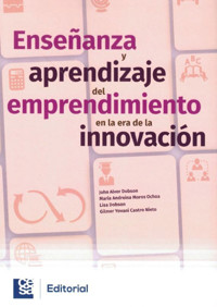 Enseñanza y aprendizaje del emprendimiento en la era de la innovación - Varios autores - E-Book