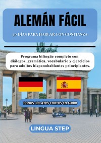 Alemán Fácil: 30 Días para Hablar con Confianza - Lingua Step - E-Book