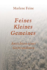 Feines Kleines Gemeines - Marlene Feine - E-Book