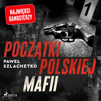 Początki polskiej mafii - Paweł Szlachetko - Hörbuch