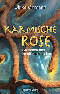 Karmische Rose - Ulrike Vinmann - E-Book
