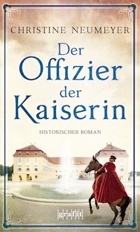 Der Offizier der Kaiserin - Christine Neumeyer - E-Book