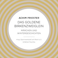 Das goldene Birkenzweiglein - Achim Priester - Hörbuch
