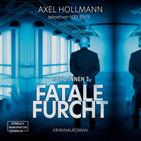 Fatale Furcht - Soko Innen, Band 3 (ungekürzt) - Axel Hollmann - Hörbuch
