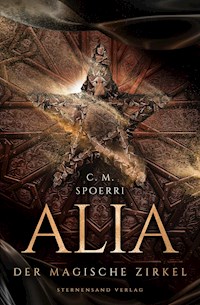Alia (Band 1): Der magische Zirkel - C.M. Spoerri - E-Book + Hörbuch