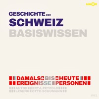 Geschichte der Schweiz - Damals bis heute. Ereignisse, Personen, Zusammenhänge - Basiswissen (ungekürzt) - Bert Alexander Petzold - Hörbuch