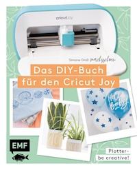 Plotter – Be creative! Das DIY-Buch für den Cricut Joy von @machsschoen - @machsschoen - E-Book