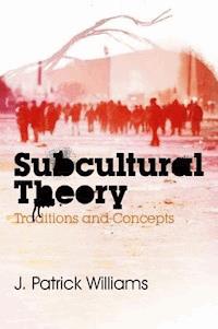 Subcultural Theory - J. Patrick Williams - E-Book