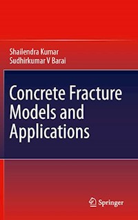 Concrete Fracture Models and Applications - Shailendra Kumar - E-Book