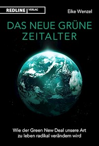 Das neue grüne Zeitalter - Eike Wenzel - E-Book