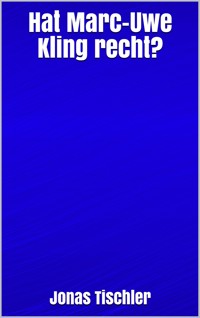 Hat Marc-Uwe Kling recht? - Jonas Tischler - E-Book