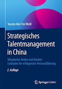 Strategisches Talentmanagement in China - Yasmin Mei-Yee Weiß - E-Book