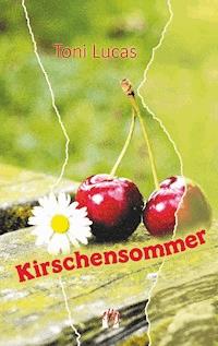 Kirschensommer - Toni Lucas - E-Book