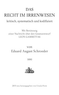Das Recht im Irrenwesen - Eduard August Schroeder - E-Book