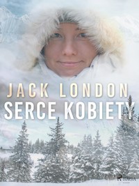 Serce kobiety - Jack London - E-Book
