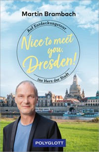 Nice to meet you, Dresden! - Martin Brambach - E-Book