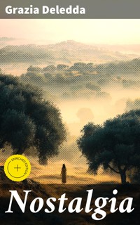 Nostalgia - Grazia Deledda - E-Book