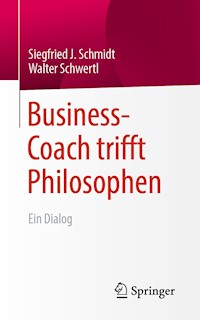 Business-Coach trifft Philosophen - Siegfried J. Schmidt - E-Book