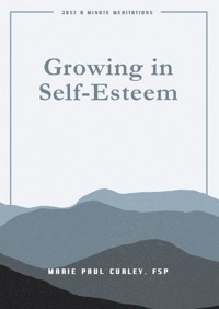 Growing in Self Esteem - Marie Paul Curley - E-Book