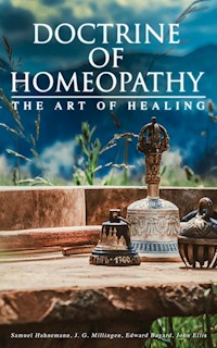 Doctrine of Homeopathy – The Art of Healing - Samuel Hahnemann - E-Book