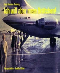 Ich will aber mein Brötchen! - Franz Hermann Romberg - E-Book