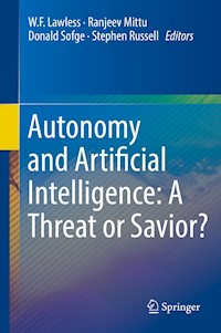 Autonomy and Artificial Intelligence: A Threat or Savior? -  - E-Book