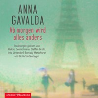 Ab morgen wird alles anders - Anna Gavalda - Hörbuch