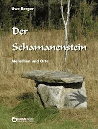 Der Schamanenstein - Uwe Berger - E-Book