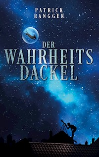 Der Wahrheitsdackel - Patrick Rangger - E-Book