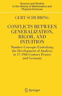 Conflicts Between Generalization, Rigor, and Intuition - Gert Schubring - E-Book