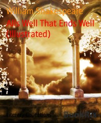 Alls Well That Ends Well (Illustrated) - William Shakespeare - E-Book