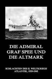 Die Admiral Graf Spee und die Altmark - - E-Book
