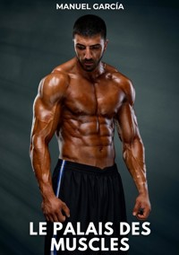 Le palais des muscles - Manuel García - E-Book